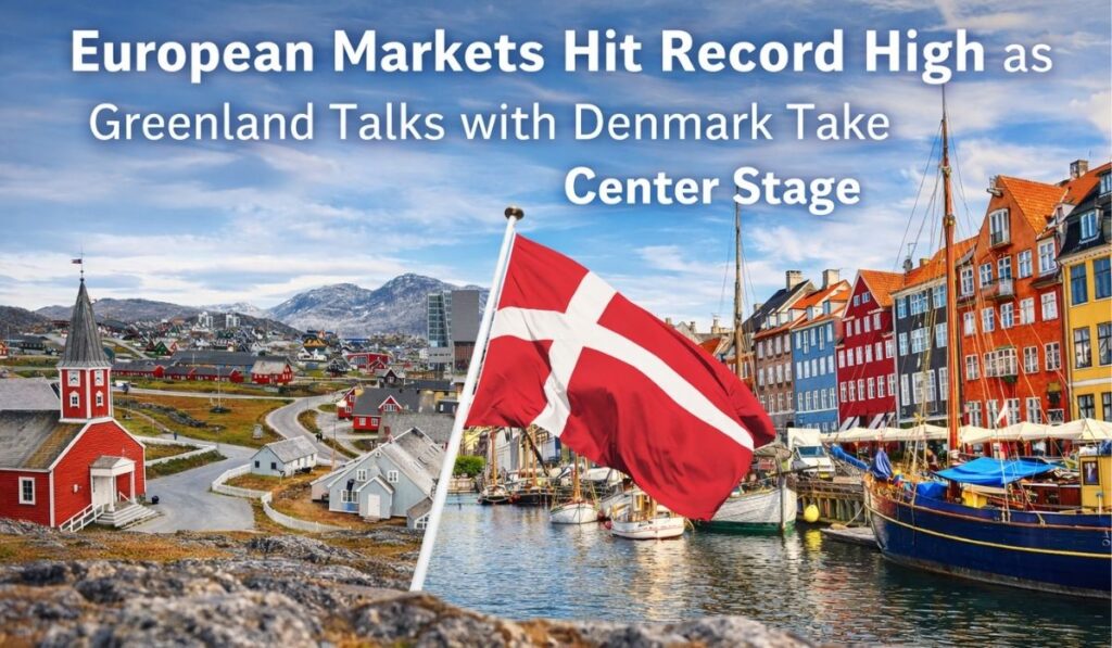 European Stocks Set New Peak as Greenland Talks Intensify, BP Faces Multi-Billion Dollar Charge